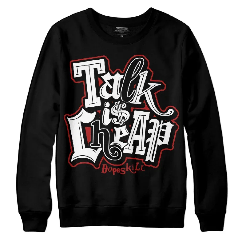 Black and White 14s DopeSkill Sweatshirt Talk Is Chip Graphic