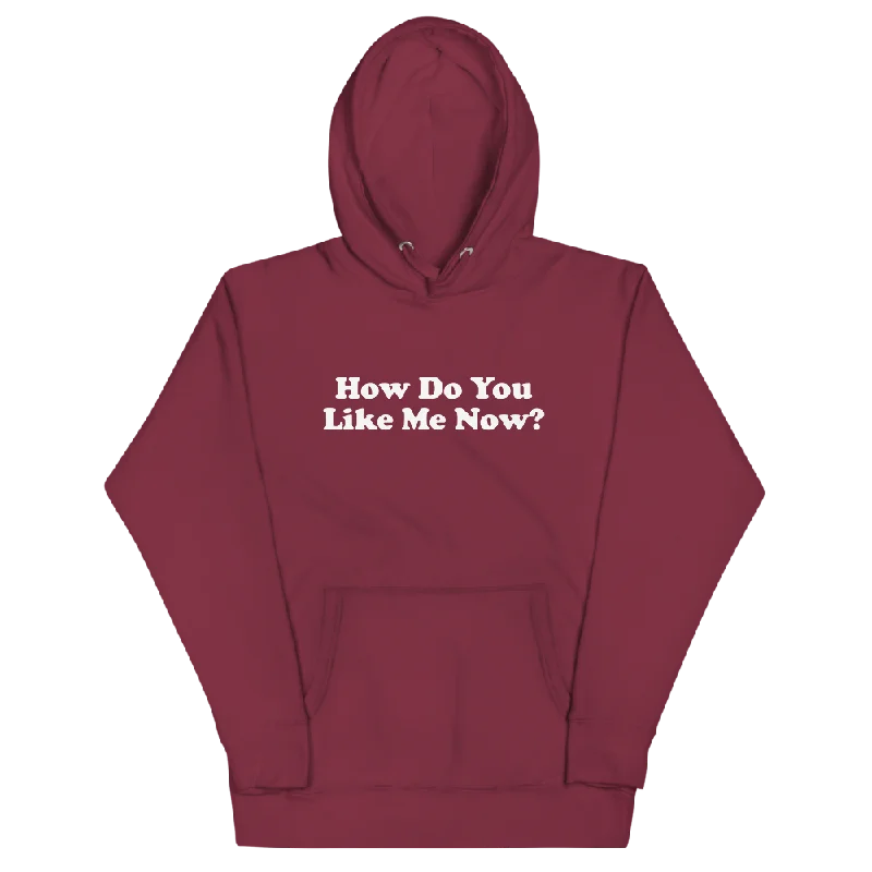 how-do-you-like-me-now-hoodie