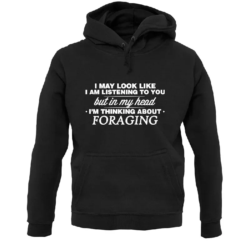 In My Head I'm Foraging Unisex Hoodie