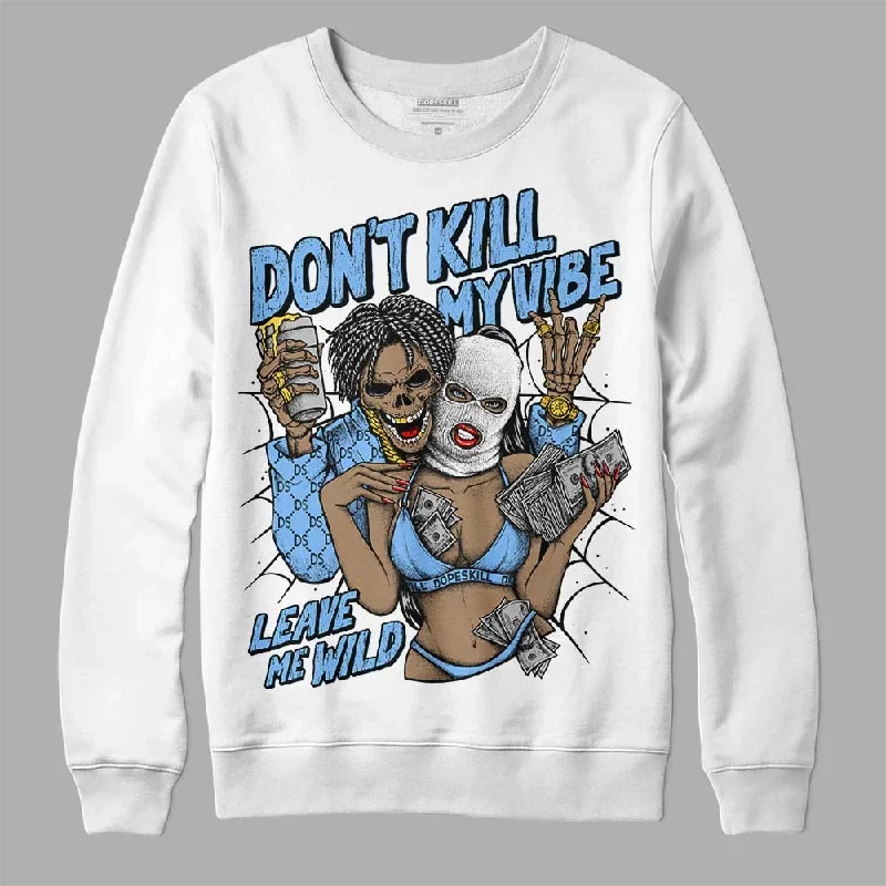 Powder Blue 9s DopeSkill Sweatshirt Don't Kill My Vibe Graphic