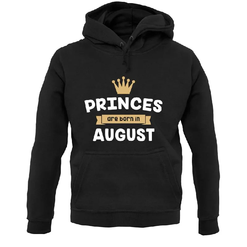 Princes Are Born In August Unisex Hoodie