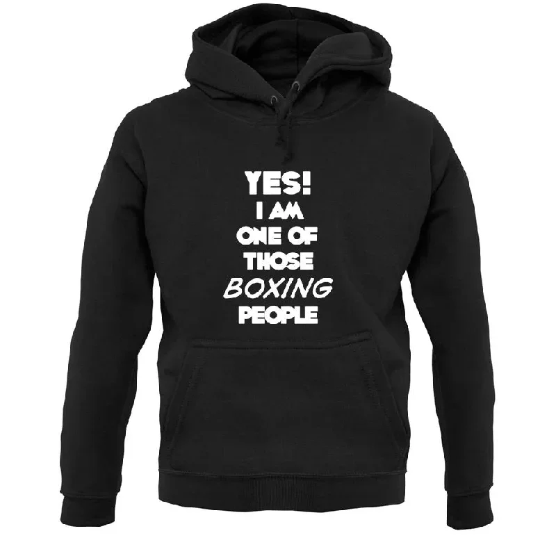 Yes! I Am One Of Those Boxing People Unisex Hoodie